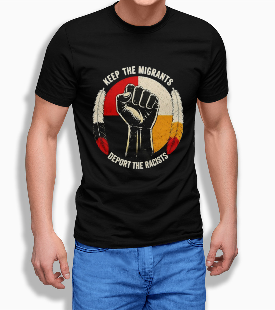 Keep The Migrants Deport The Racists Fist With Feathers And Color Block Circle T-Shirt