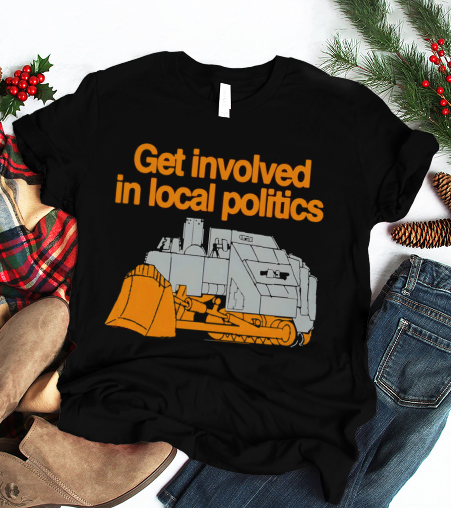 Killdozer Get Involved In Local Politics Bulldozer T-Shirt