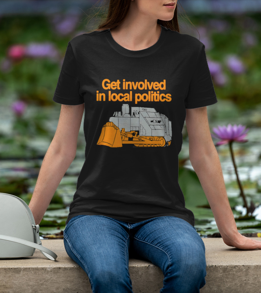 Killdozer Get Involved In Local Politics Bulldozer T-Shirt