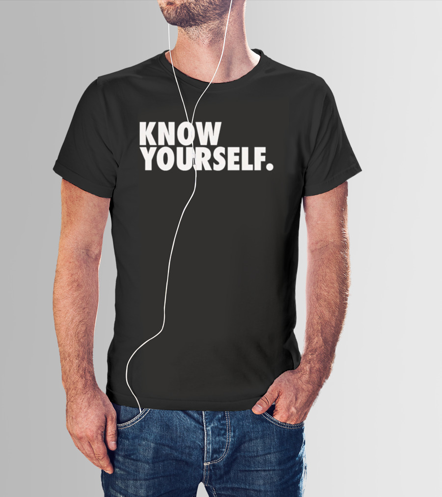 Know Yourself Empowerment Phrase T-Shirt