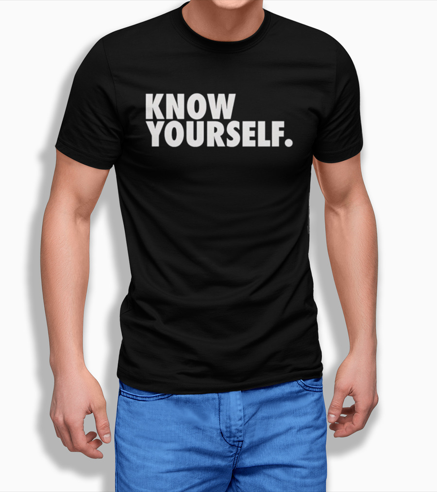 Know Yourself Empowerment Phrase T-Shirt