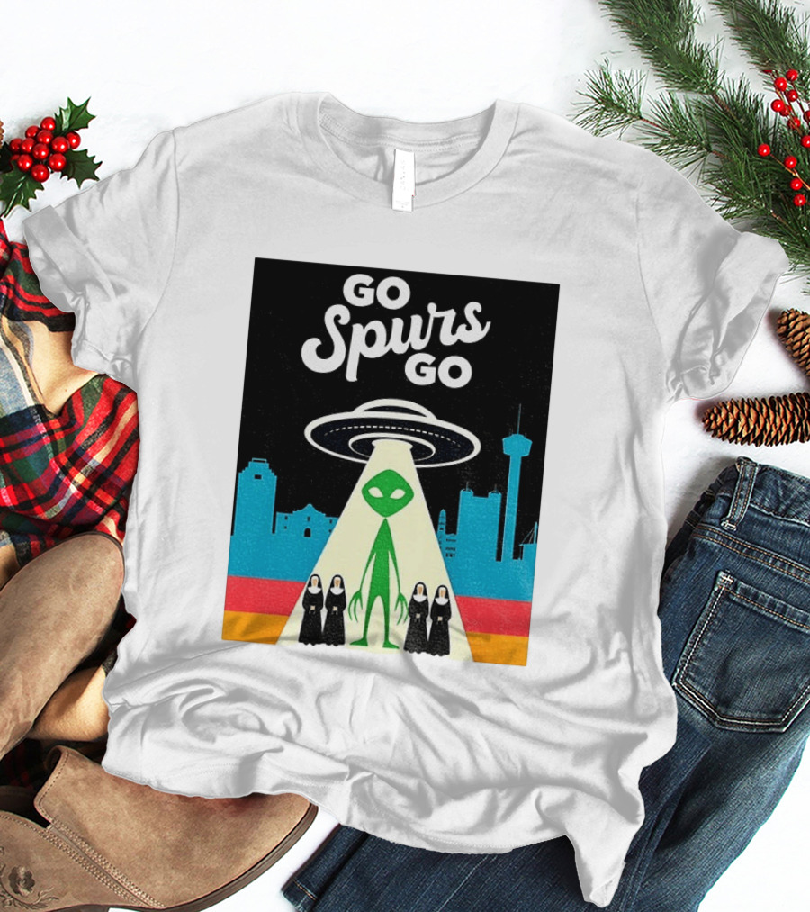 Go Spurs Go Alien UFO San Antonio Puro Pinche Spurs Nuns T-Shirt