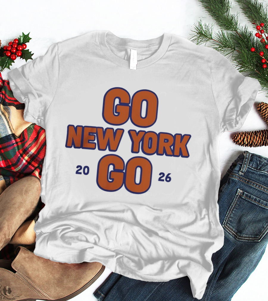 Go New York Go 2026 New York Knicks Basketball NBA Team Sports Enthusiasts T-Shirt
