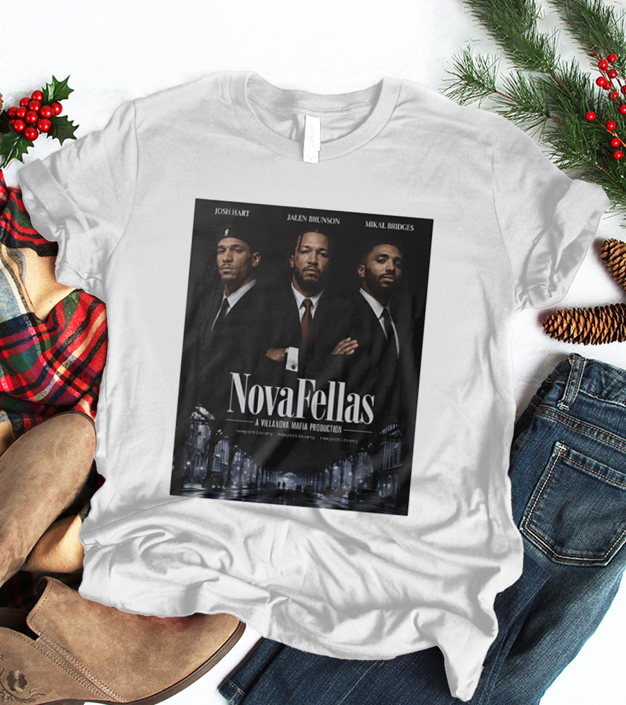 Josh Hart Jalen Brunson Mikal Bridges NovaFellas Villanova Mafia Production NewYorkForever Knicks T-Shirt