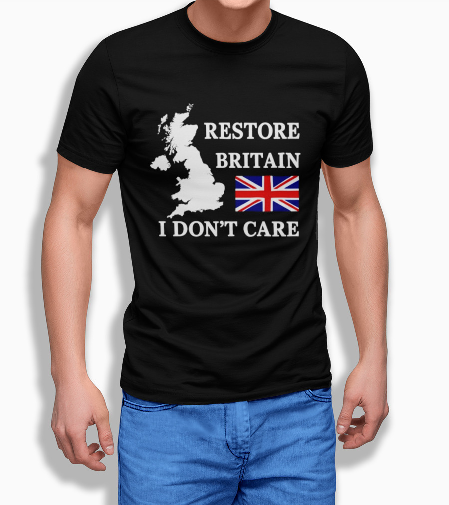 Restore Britain UK Map Union Jack I Don't Care Patriotic T-Shirt