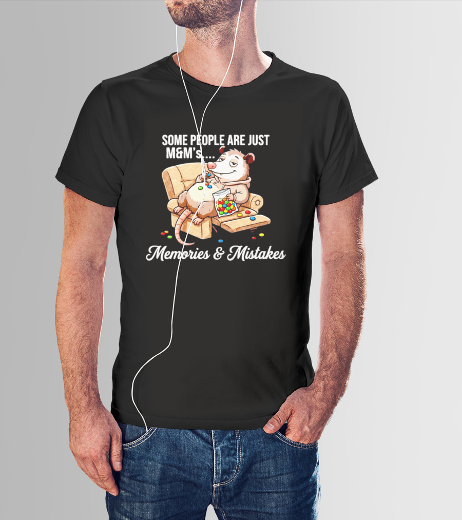 Some People Are Just M&M's Memories & Mistakes Couch Cartoon Eating Candy T-Shirt