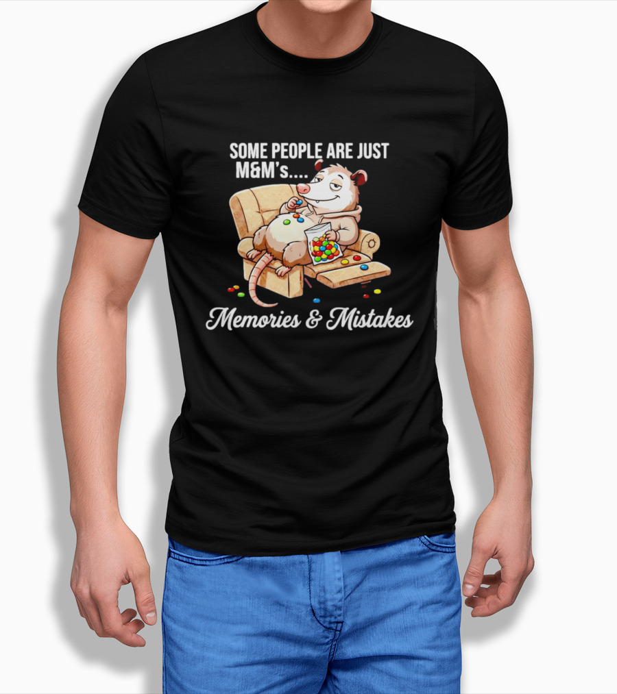 Some People Are Just M&M's Memories & Mistakes Couch Cartoon Eating Candy T-Shirt