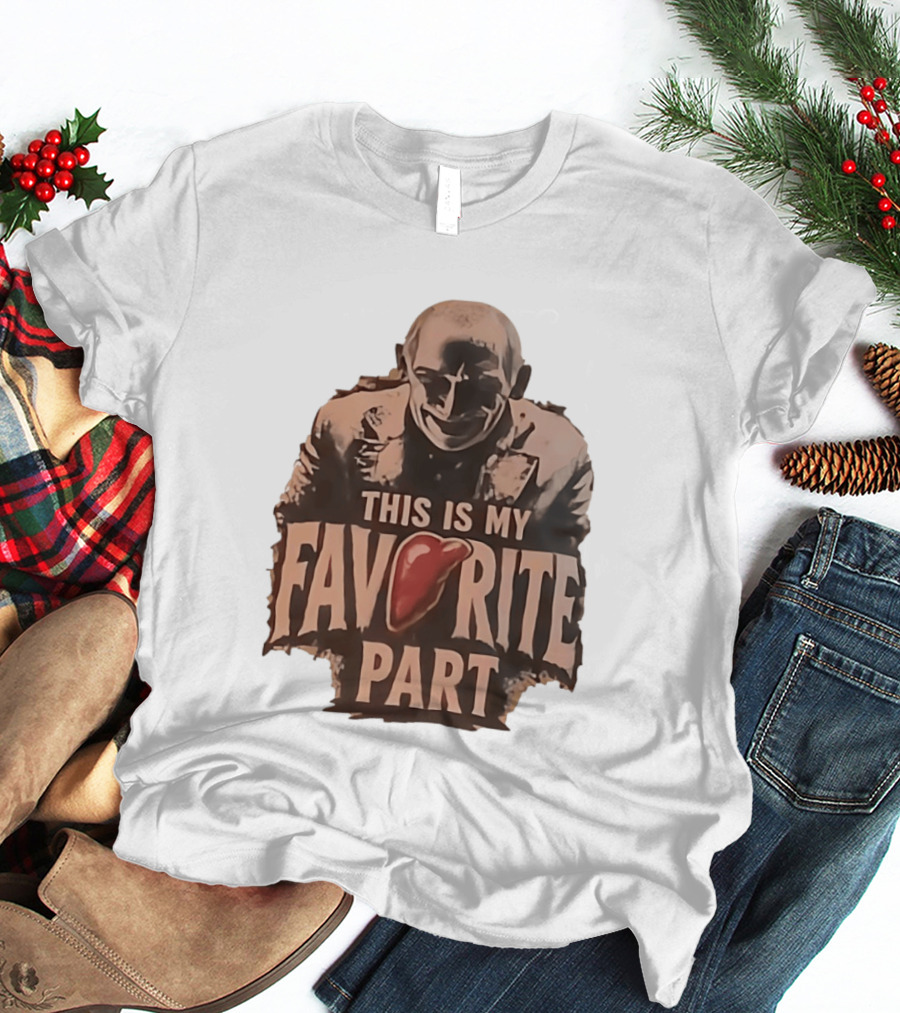 The Silence Of The Lambs Hannibal Lecter This Is My Favorite Part T-Shirt