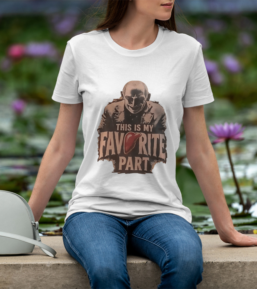 The Silence Of The Lambs Hannibal Lecter This Is My Favorite Part T-Shirt