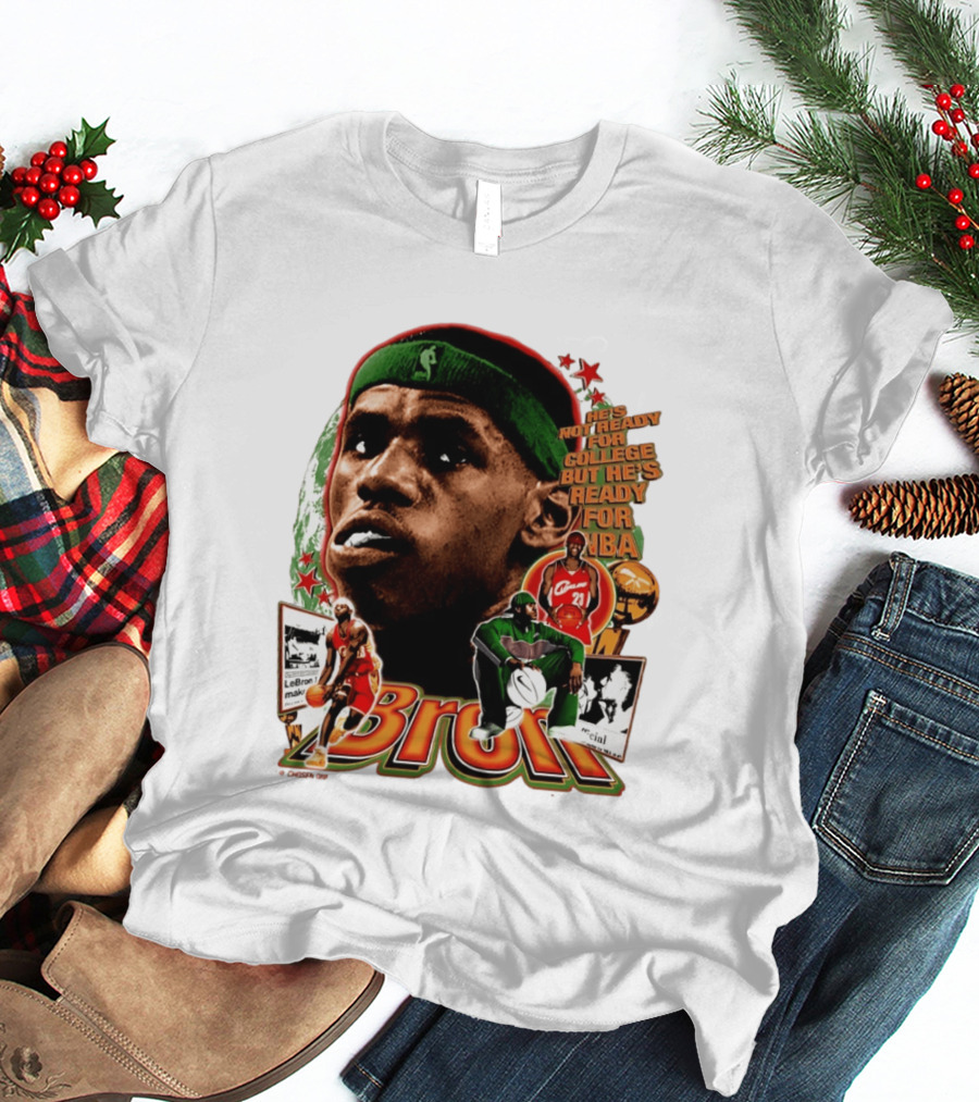 LeBron Skipped College Ready For NBA Cavaliers Basketball T-Shirt
