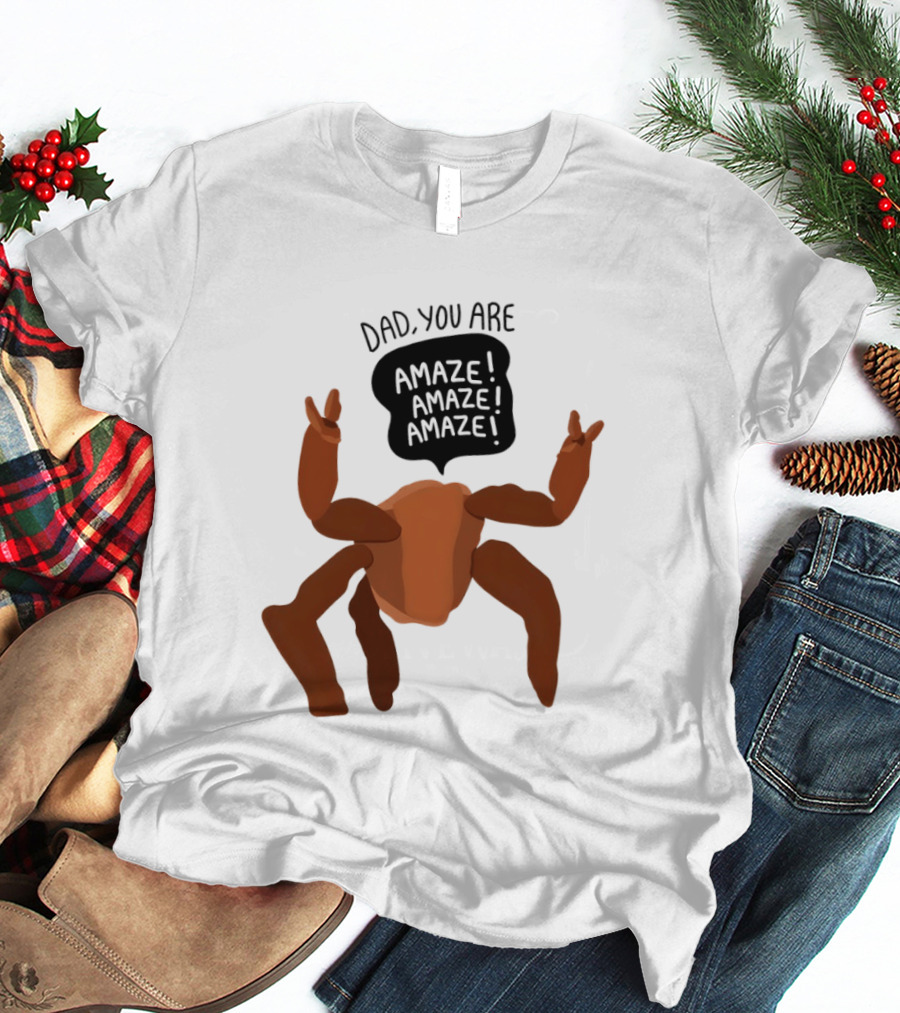 Dad You Are Amaze Amaze Amaze Crab Theme Father's Day T-Shirt