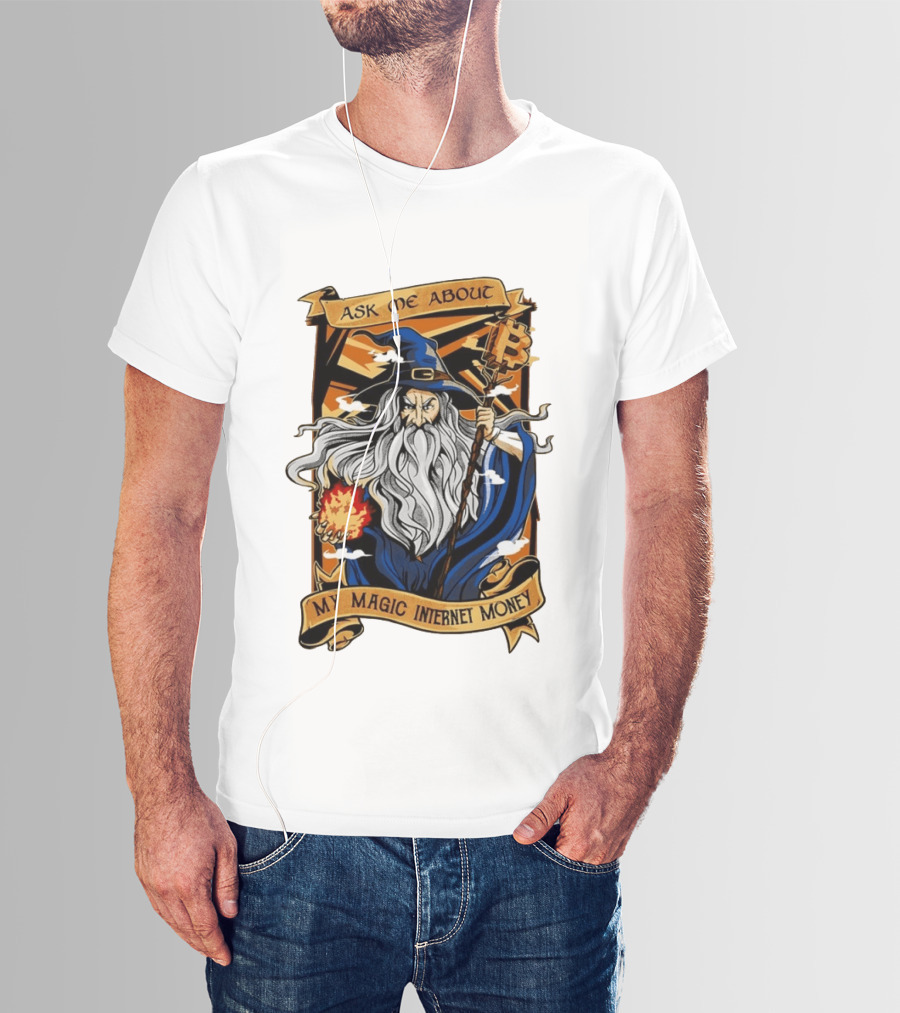 Ask Me About My Magic Internet Money Wizard Bitcoin Staff Fireball T-Shirt