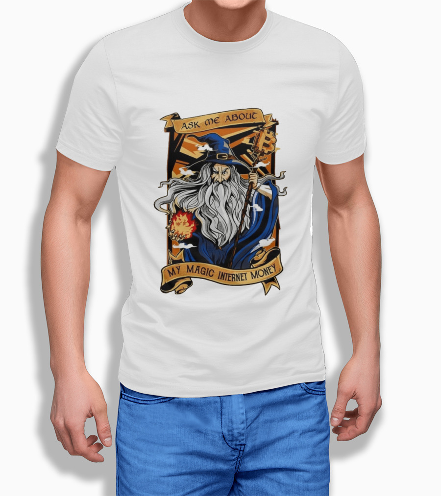 Ask Me About My Magic Internet Money Wizard Bitcoin Staff Fireball T-Shirt