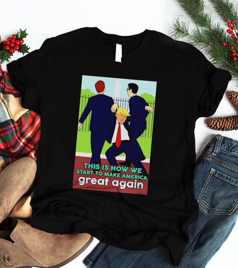 This Is How We Start To Make America Great Again Cartoon Political T-Shirt