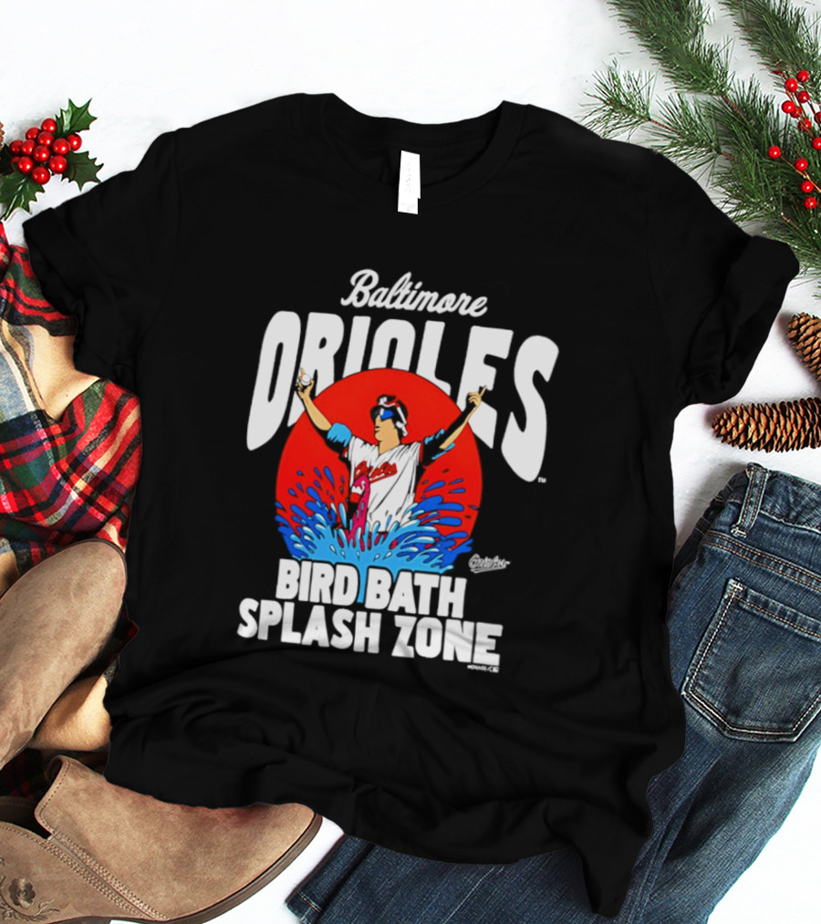 Baltimore Orioles Bird Bath Splash Zone Baseball Celebration T-Shirt