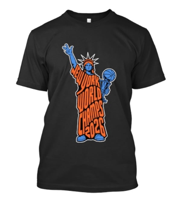New York World Champs 2026 Statue Of Liberty Basketball Trophy T-Shirt