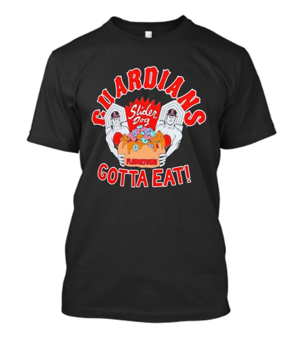 Guardians Slider Dog Flavor Town Gotta Eat T-Shirt