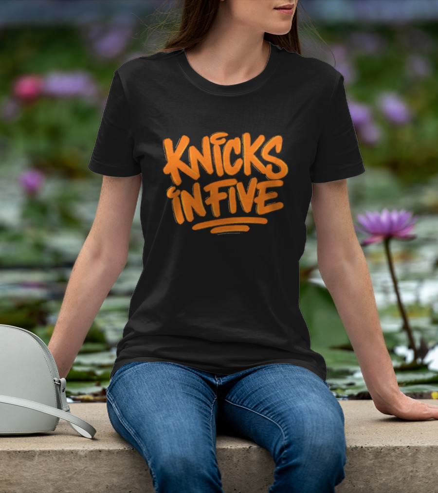 Knicks In Five New York Basketball Team Fan T-Shirt