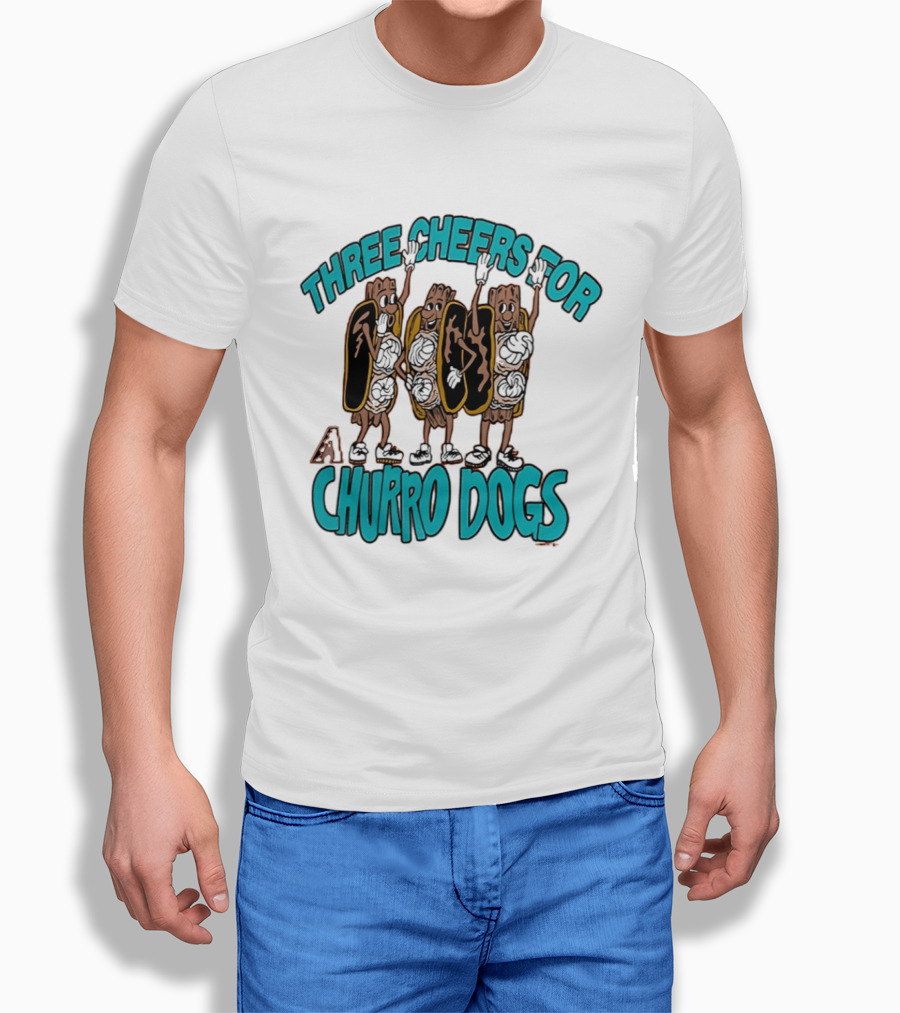 Three Cheers For Arizona Diamondbacks Churro Dogs T-Shirt