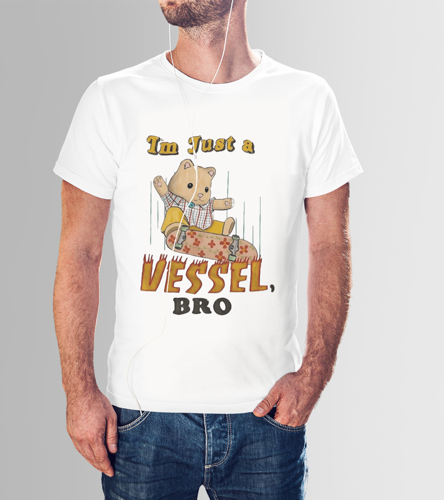 Bear I'm Just A Vessel Bro Skateboarding Cartoon T-Shirt
