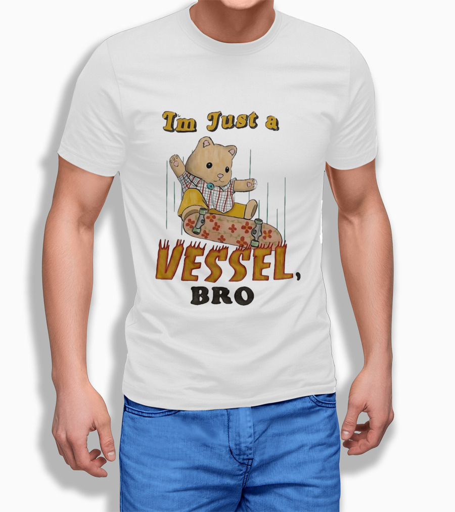 Bear I'm Just A Vessel Bro Skateboarding Cartoon T-Shirt