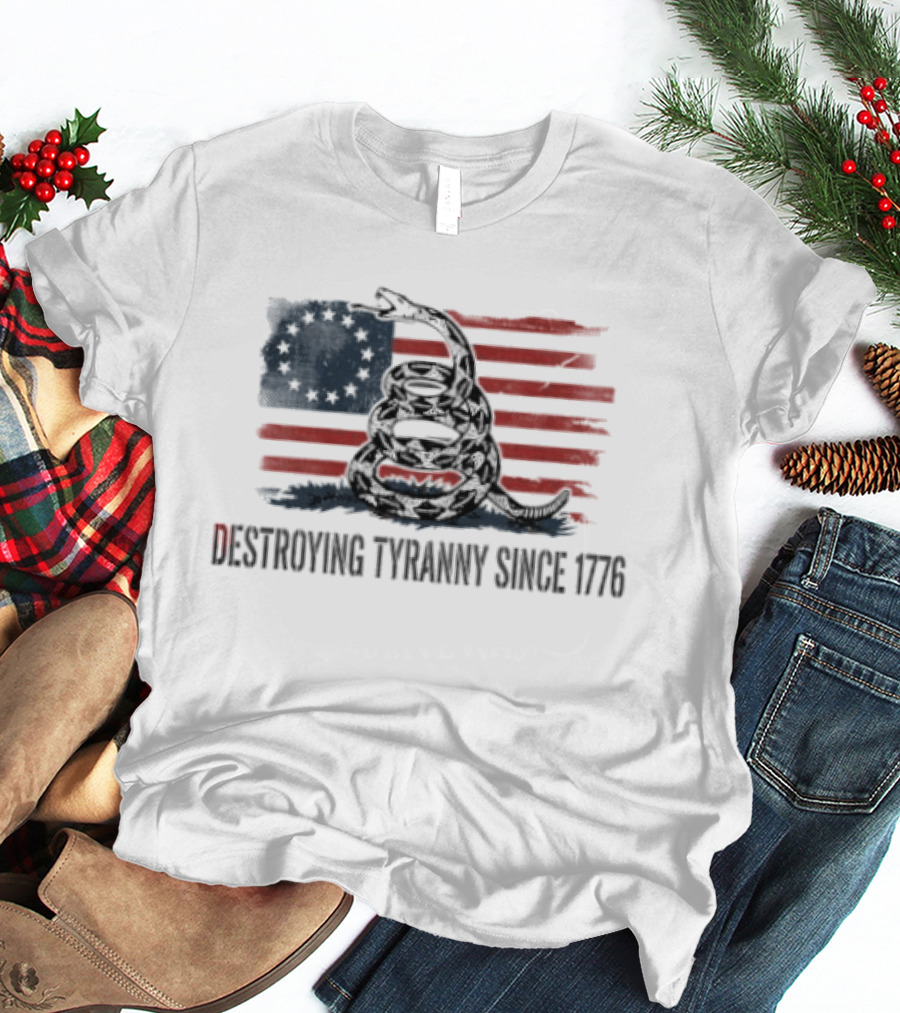 Destroying Tyranny Since 1776 Betsy Ross Flag Snake T-Shirt