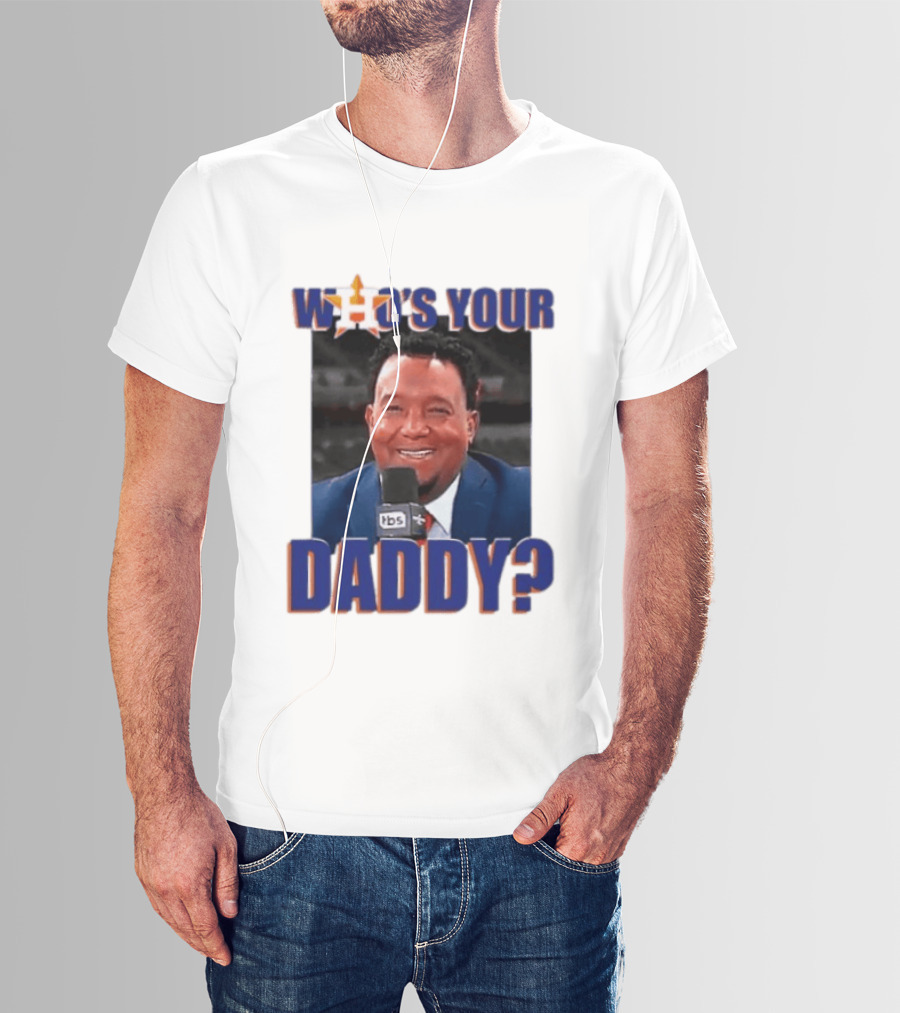 Houston Astros Who's Your Daddy Pedro Martinez TBS T-Shirt
