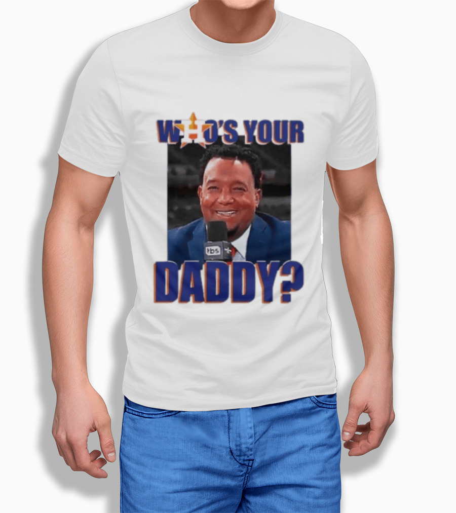 Houston Astros Who's Your Daddy Pedro Martinez TBS T-Shirt