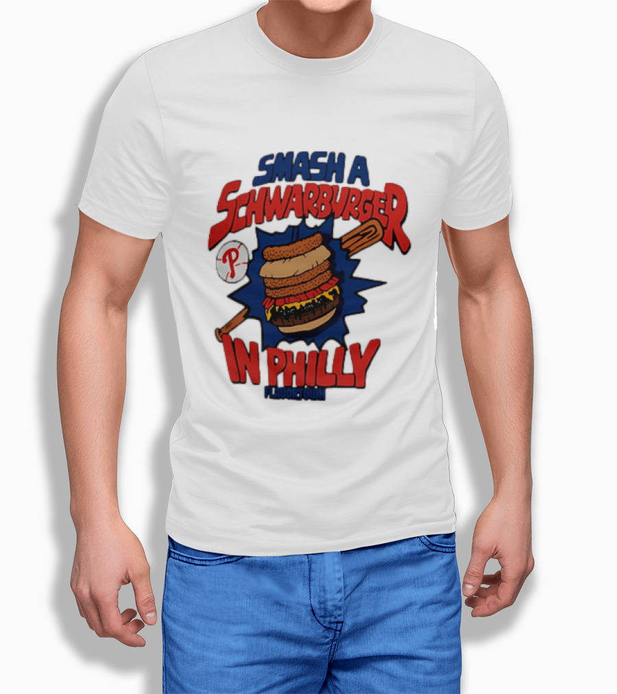 Philadelphia Phillies Smash A Schwarburger In Philly Flavortown T-Shirt