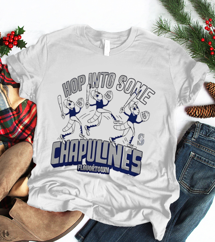 Hop Into Some Chapulines Flavortown Seattle Mariners Baseball Fun T-Shirt