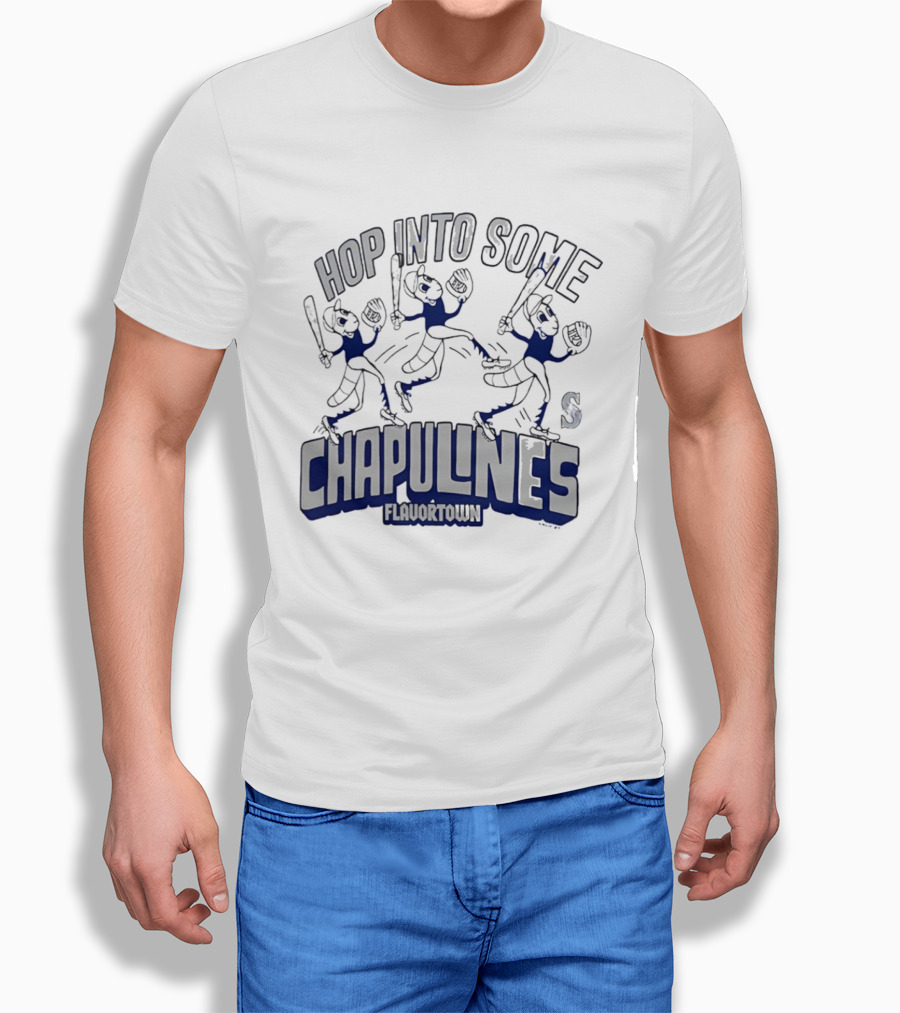 Hop Into Some Chapulines Flavortown Seattle Mariners Baseball Fun T-Shirt