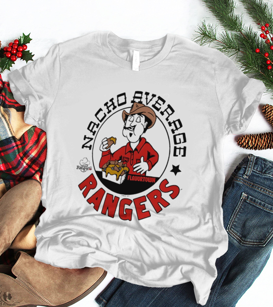 Nacho Average Rangers Flavortown Cowboys Eating Nachos T-Shirt