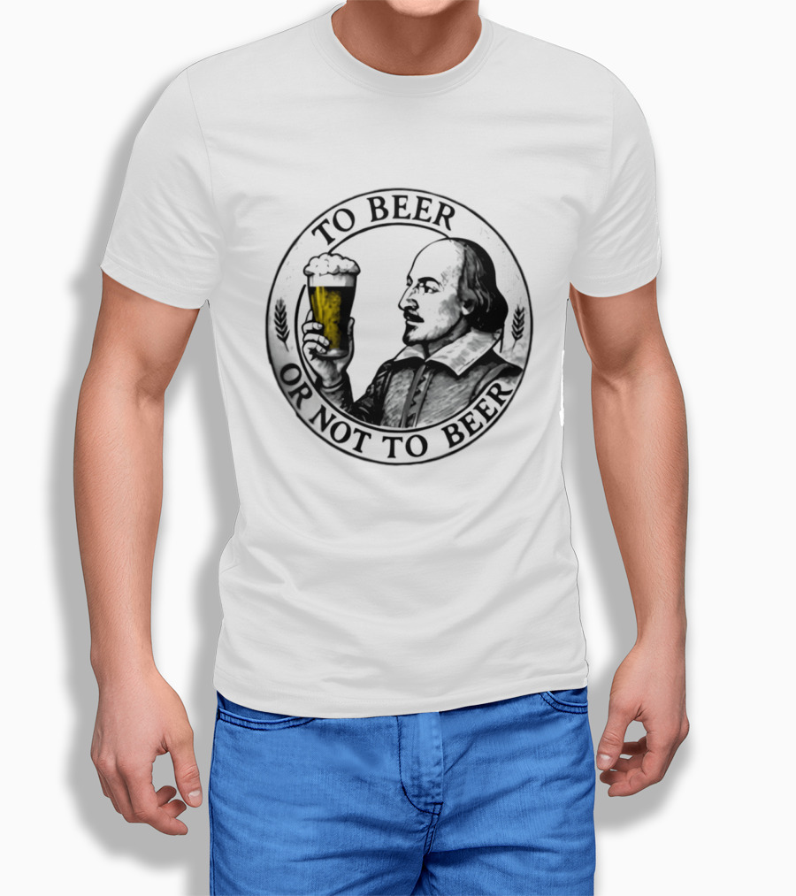 To Beer Or Not To Beer Shakespeare Pint Hamlet Playwright T-Shirt