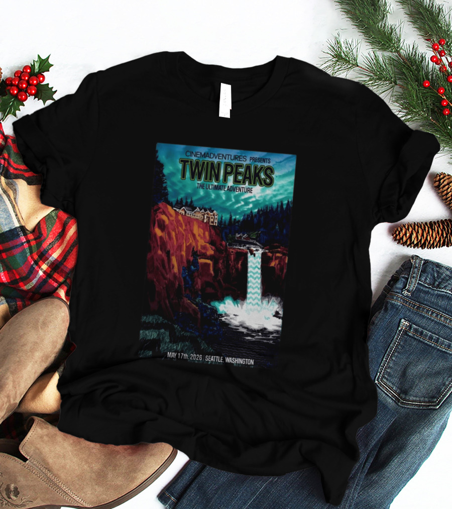 Cinemadventures Presents Twin Peaks The Ultimate Adventure May 17th 2026 Seattle Washington T-Shirt