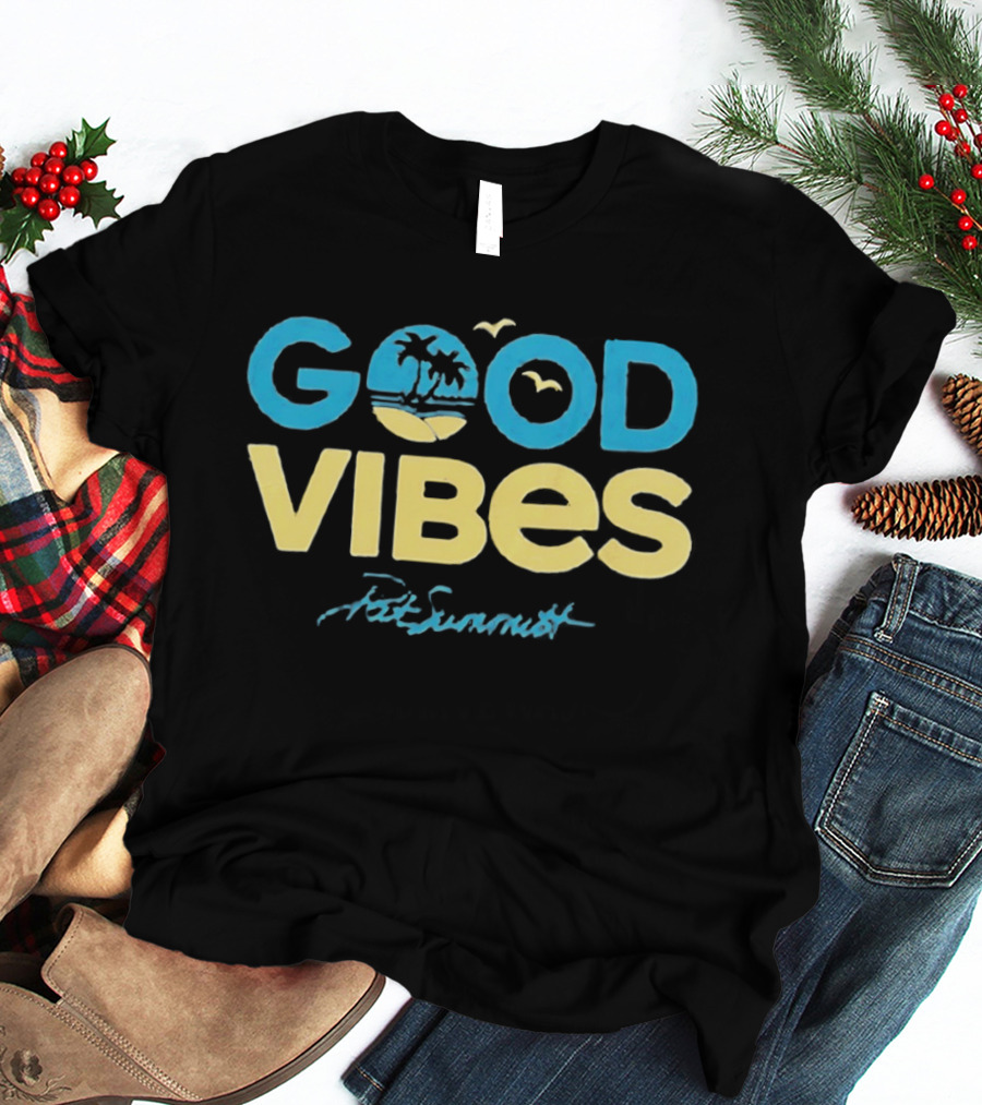 Good Vibes Pat Summitt Mindset Tennessee Volunteers T-Shirt