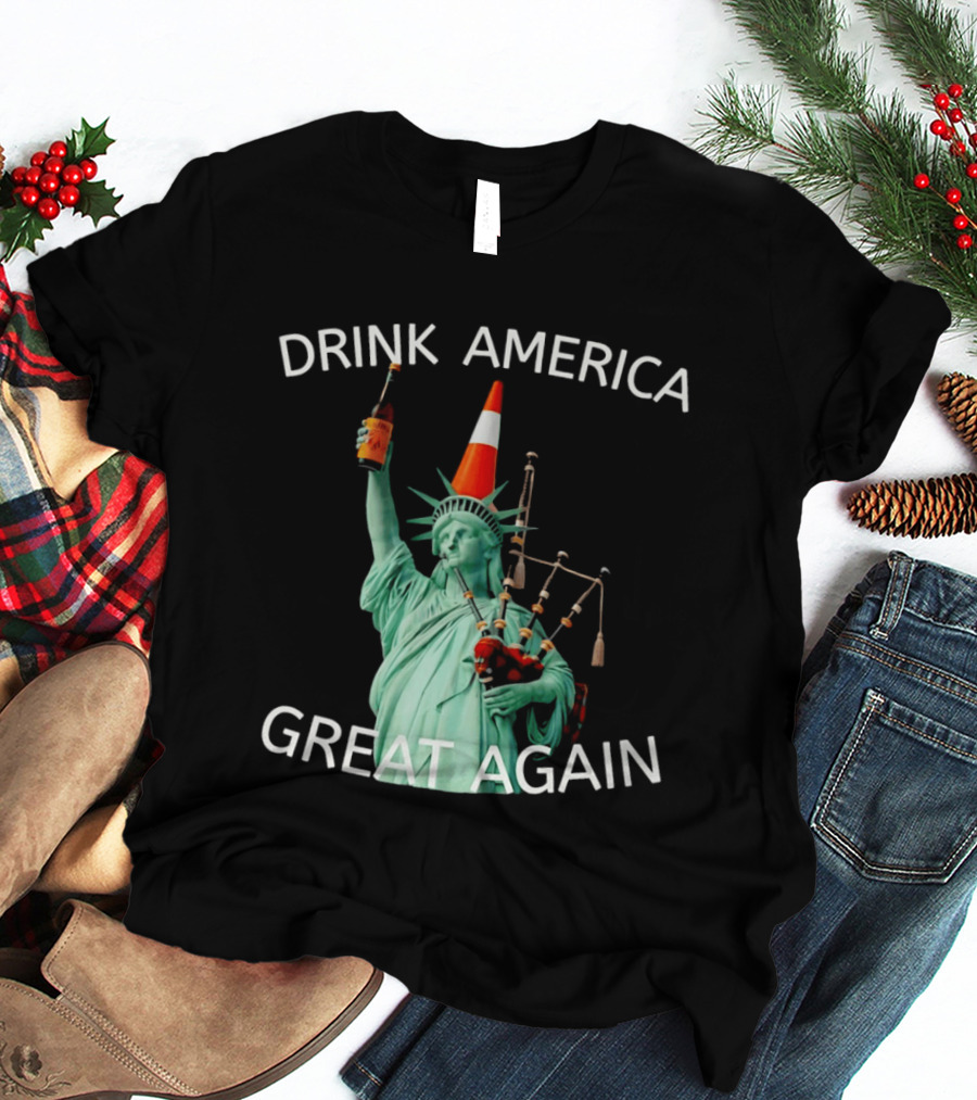 Statue Of Liberty Drink America Great Again Cone And Bagpipes T-Shirt