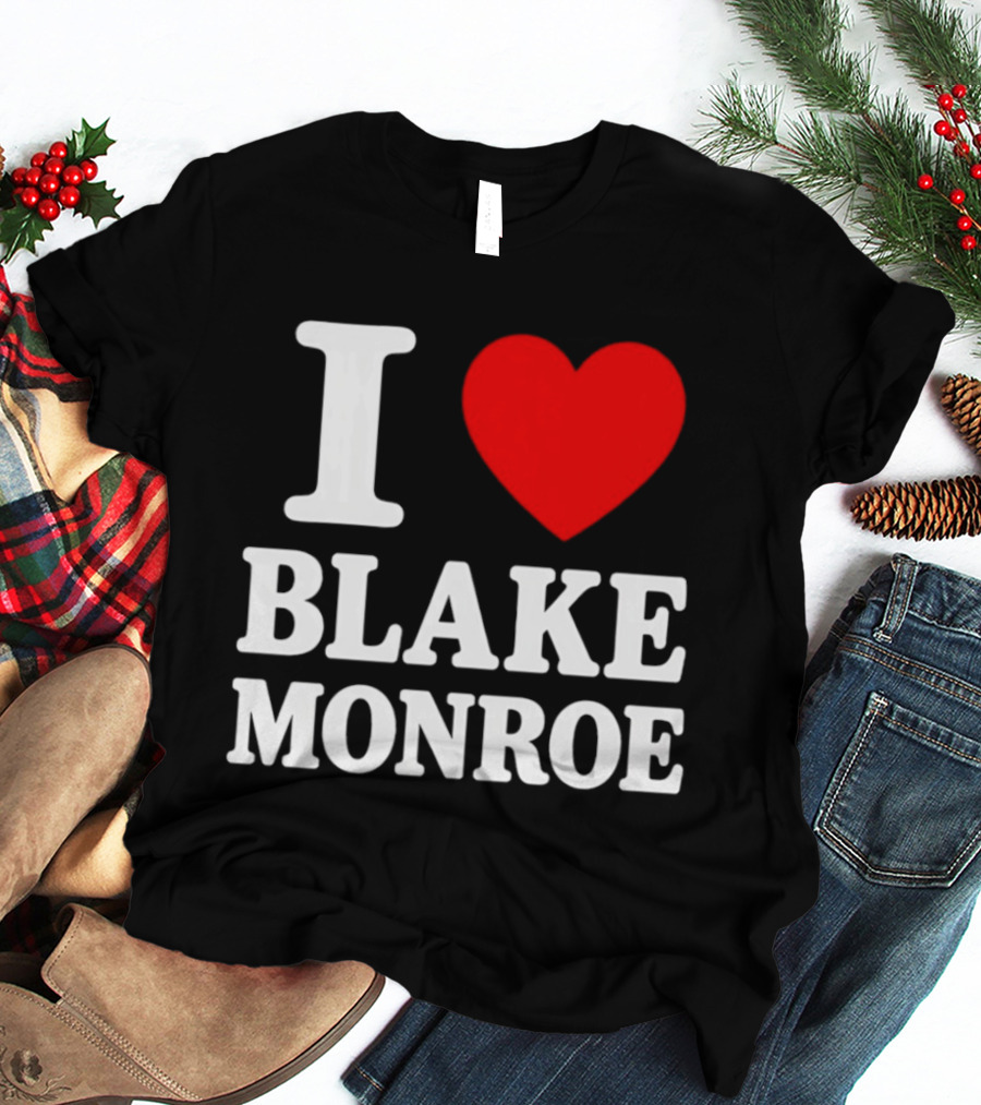 I Love Blake Monroe Heart T-Shirt