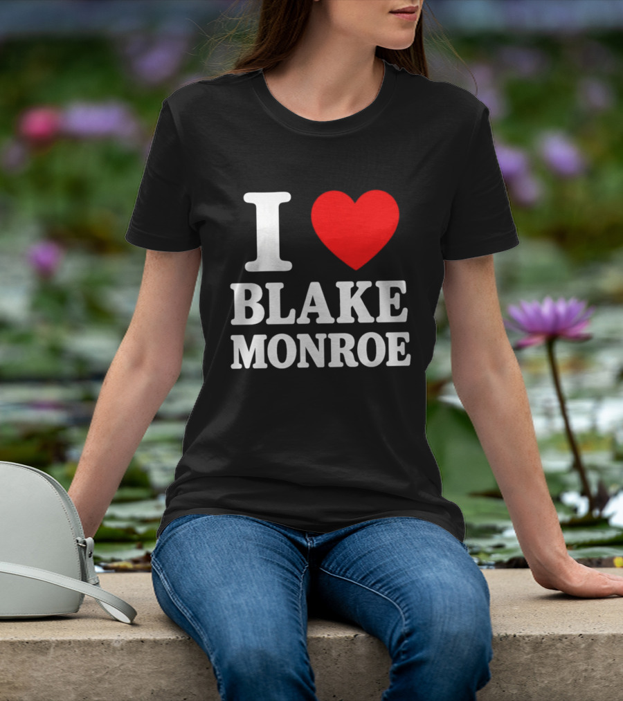 I Love Blake Monroe Heart T-Shirt