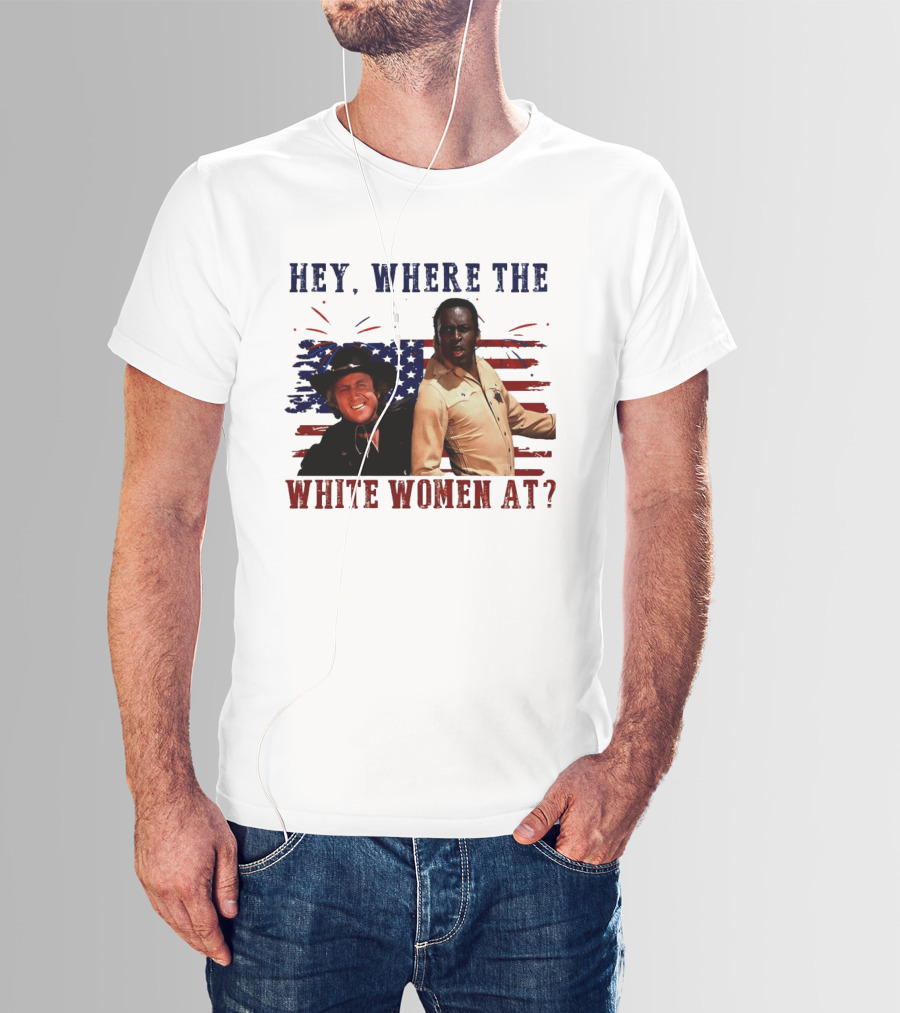 Blazing Saddles Gene Wilder Cleavon Little 4th Of July American Flag Hey Where The White Women At T-Shirt