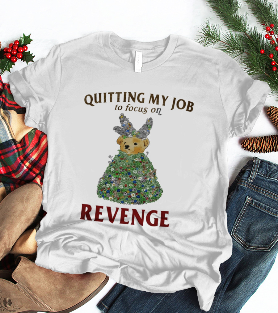 Quitting My Job To Focus On Revenge Bear In Camouflage T-Shirt