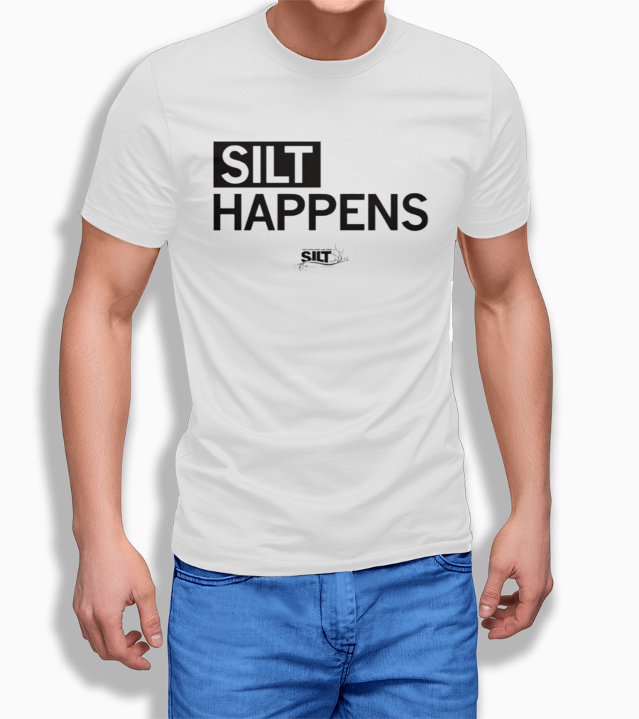 Silt Happens Sustainable Agriculture Soil Health Environmental Awareness T-Shirt
