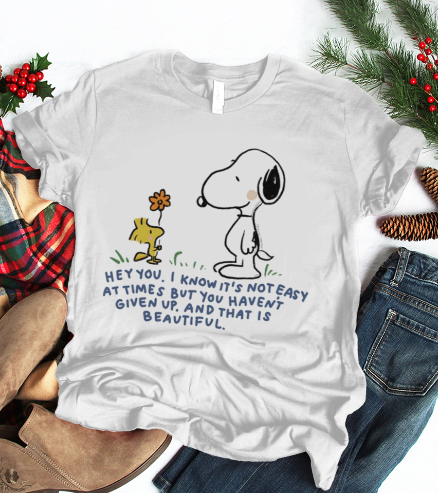 Snoopy Woodstock Not Easy But You Haven't Given Up Beautiful T-Shirt