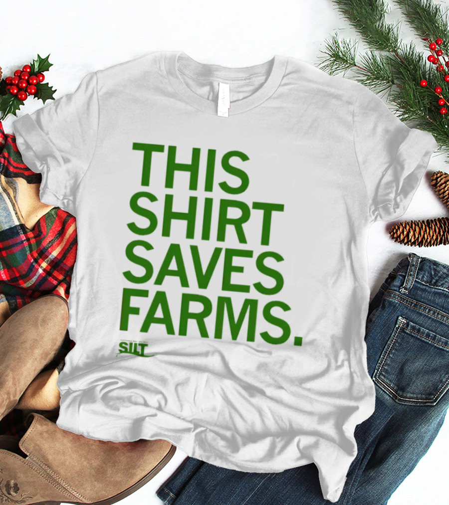 This Saves Farms Silt Sustainable Iowa Land Trust T-Shirt