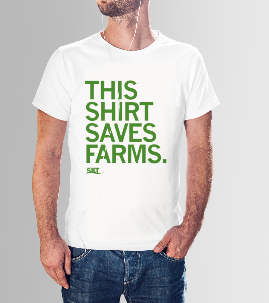 This Saves Farms Silt Sustainable Iowa Land Trust T-Shirt