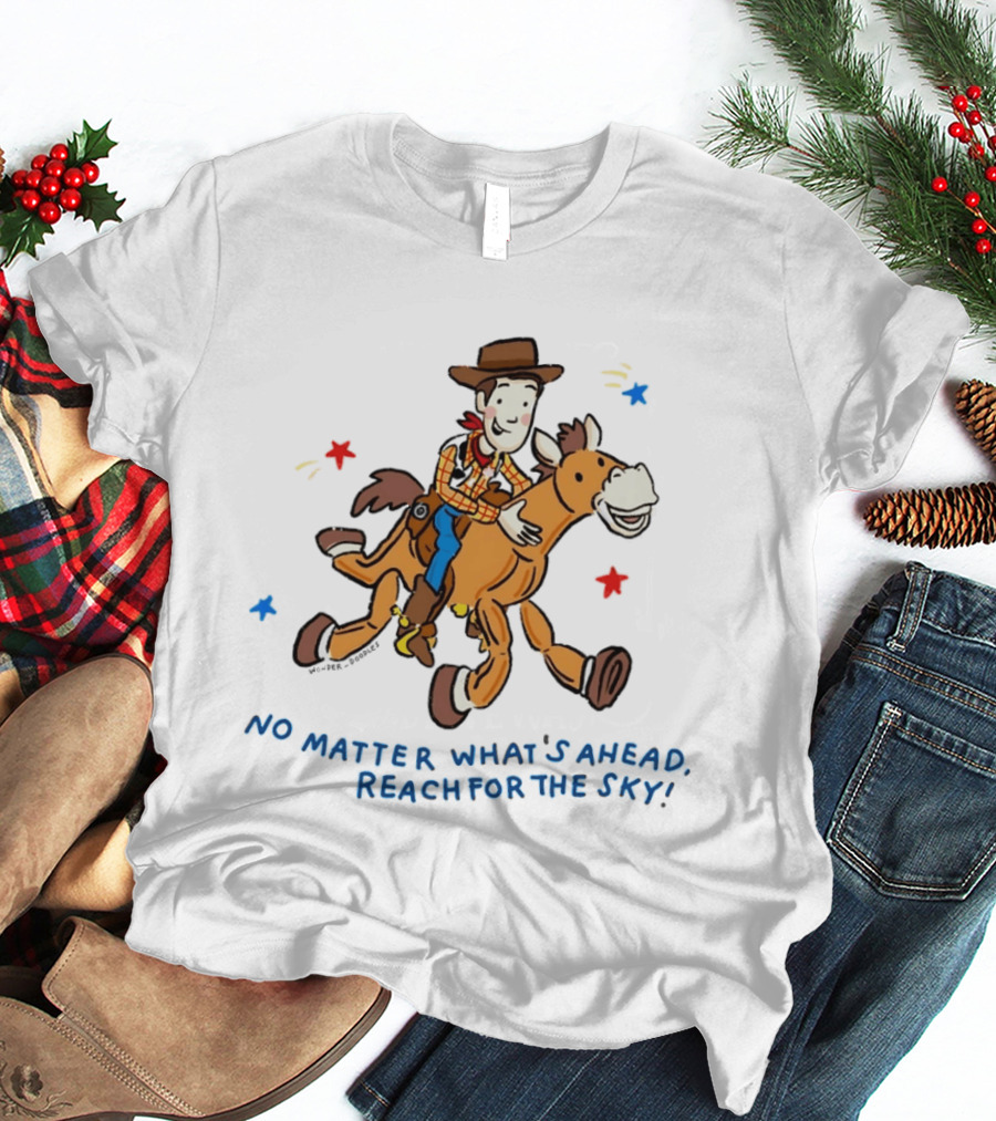 Woody Bullseye No Matter What's Ahead Reach For The Sky T-Shirt