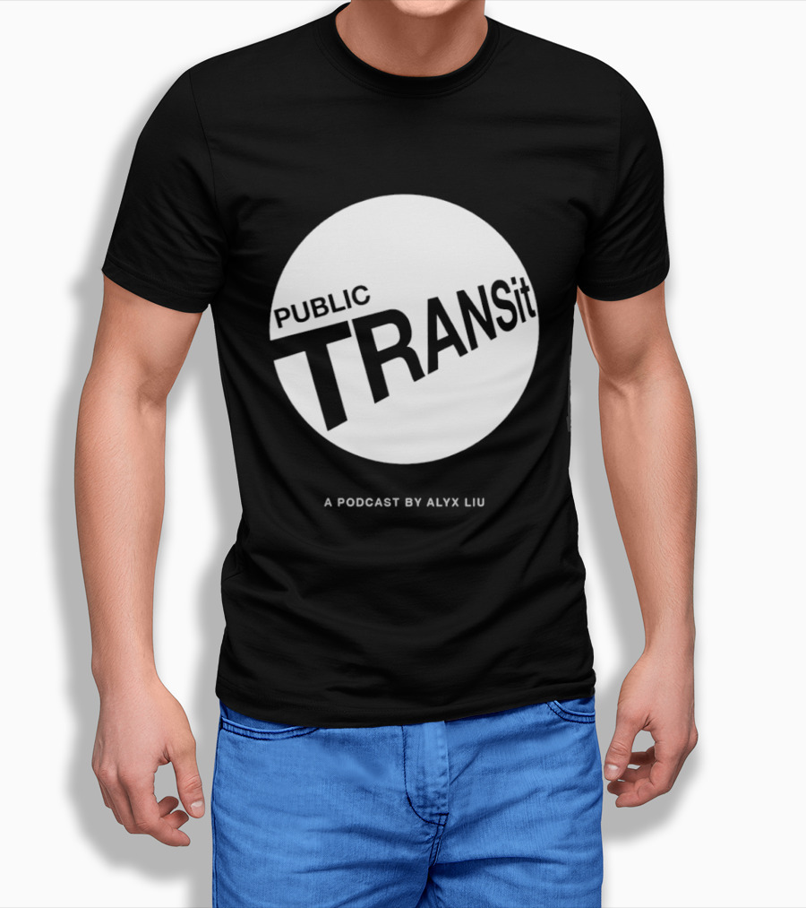 PUBLIC TRANSit A Podcast By Alyx Liu T-Shirt