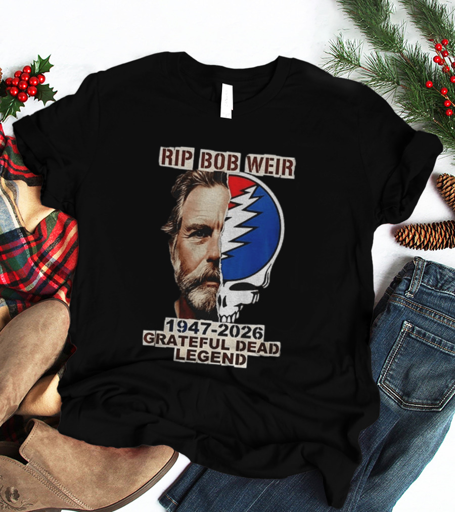 RIP Bob Weir 1947 2026 Grateful Dead Legend Musician Memorial T-Shirt