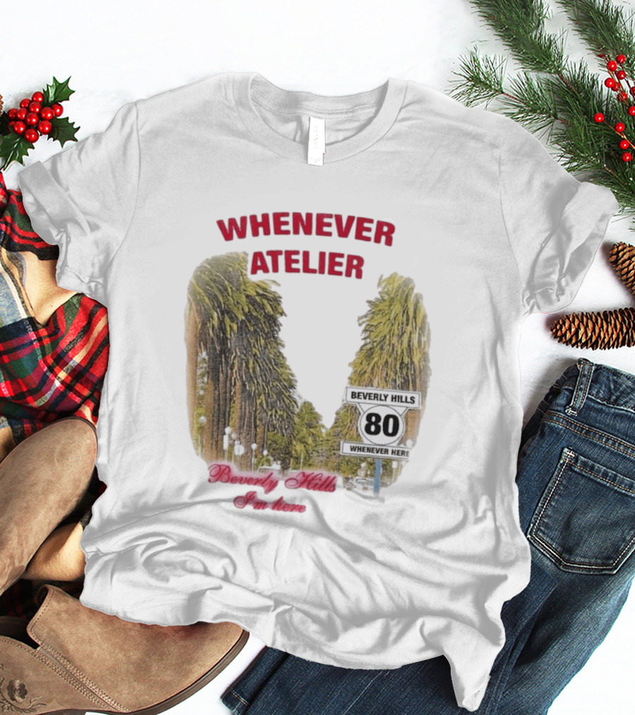 Whenever Atelier Beverly Hills I’m Here T-Shirt