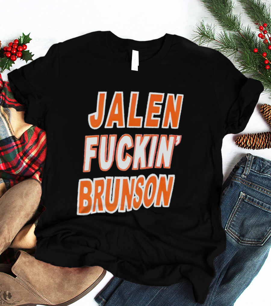 Jalen Fuckin' Brunson Knicks Basketball Fan T-Shirt