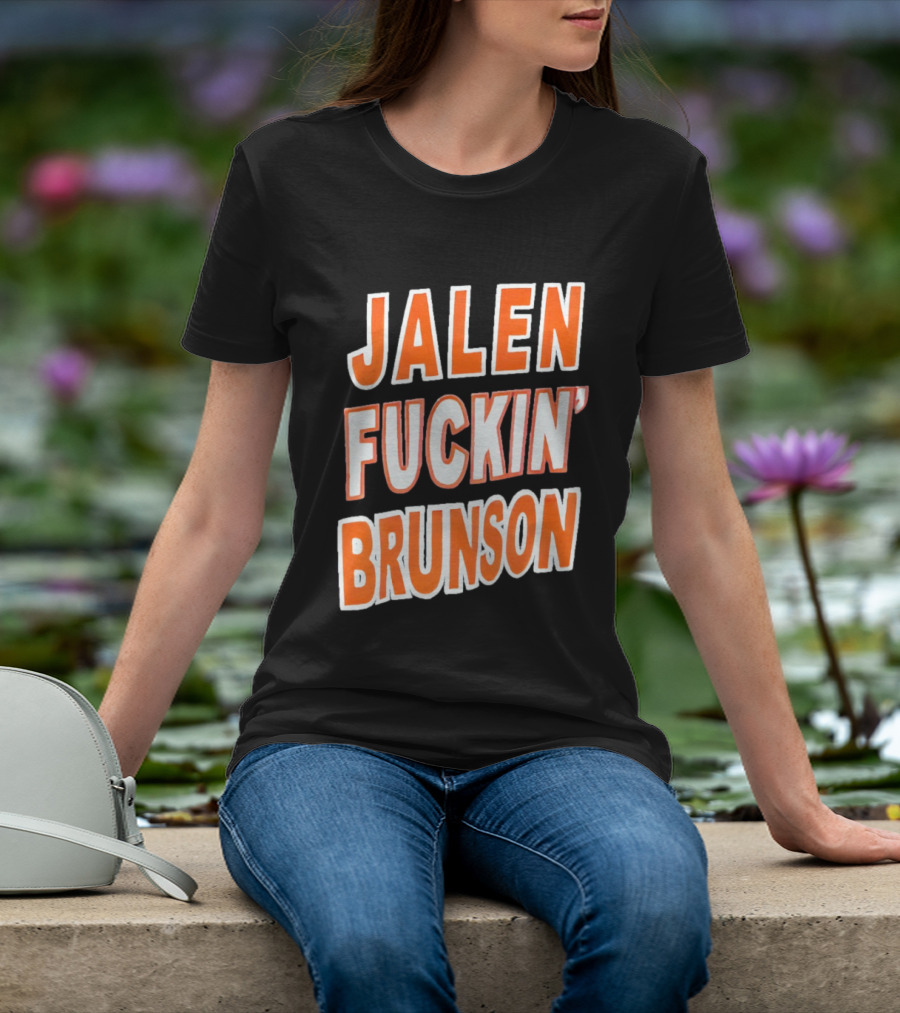 Jalen Fuckin' Brunson Knicks Basketball Fan T-Shirt